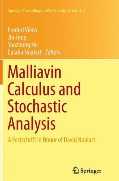 Malliavin Calculus And Stochastic Analysis: A Festschrift In Honor Of David Nualart (Springer Proceedings In Mathematics & Statistics, 34)