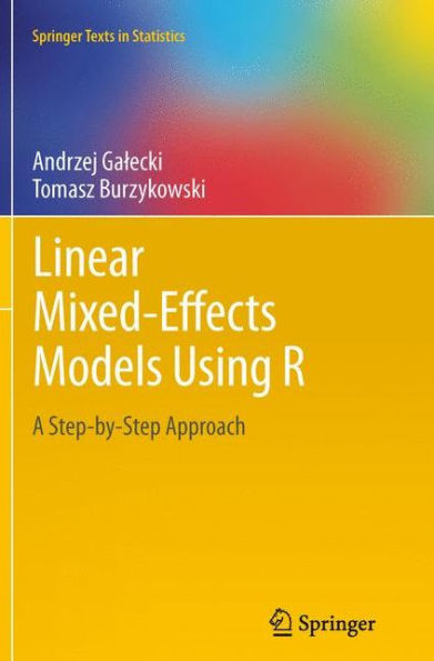 Linear Mixed-Effects Models Using R: A Step-By-Step Approach (Springer Texts In Statistics)