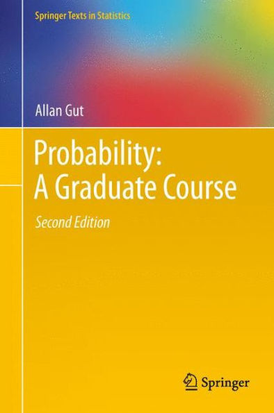 Probability: A Graduate Course (Springer Texts In Statistics, 75)