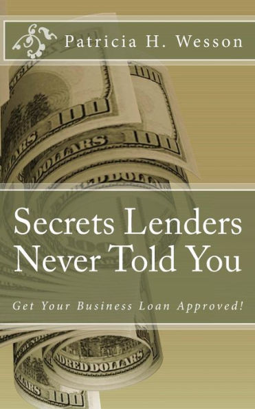 Secrets Lenders Never Told You: Get Your Business Loan Approved