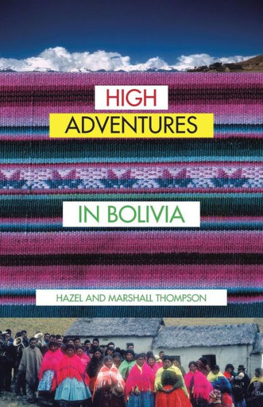 High Adventures In Bolivia