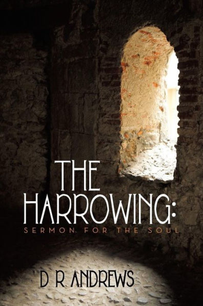 The Harrowing: Sermon For The Soul