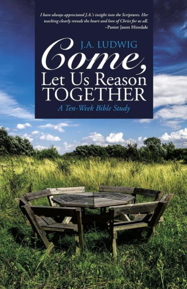 Come, Let Us Reason Together: A Ten-Week Bible Study