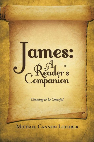 James: A Reader's Companion: Choosing To Be Cheerful