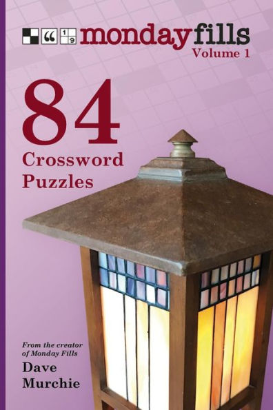 Monday Fills, Volume 1: 84 Crossword Puzzles (Best Of Monday Fills)