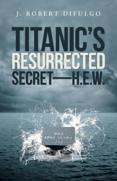 Titanic's Resurrected Secret?.E.W.