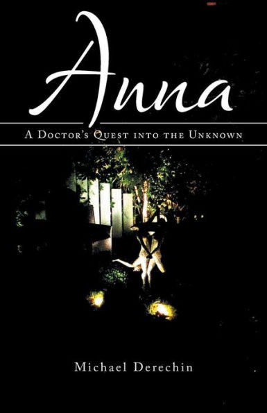 Anna: A Doctor's Quest Into The Unknown