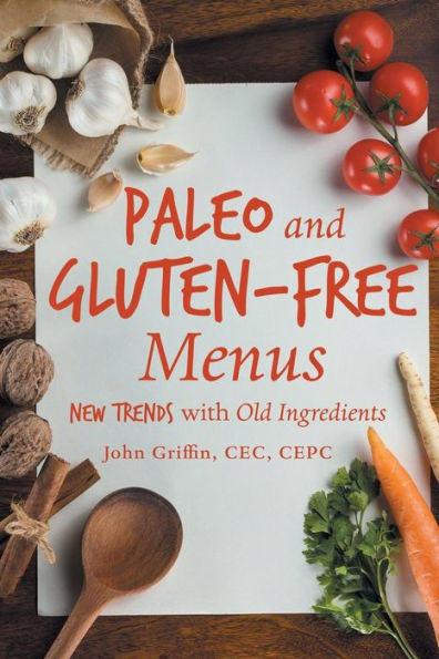 Paleo And Gluten-Free Menus: New Trends With Old Ingredients