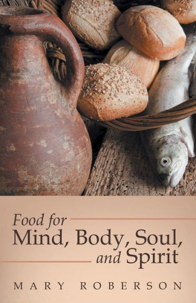 Food For Mind, Body, Soul, And Spirit