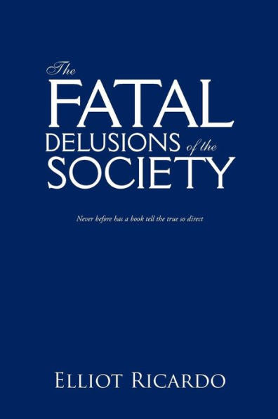 The Fatal Delusions Of The Society