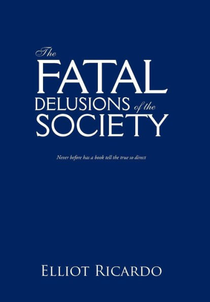 The Fatal Delusions Of The Society