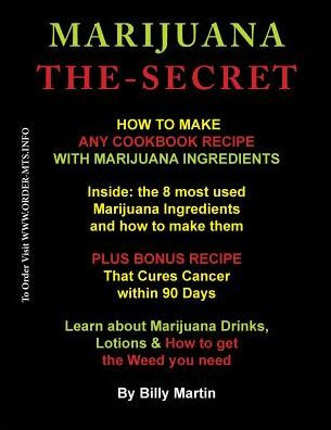 Marijuana The-Secret: How To Make Any Cookbook Recipe With Marijuana Ingredients