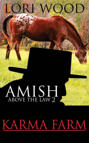 Amish Above The Law 2: Karma Farm