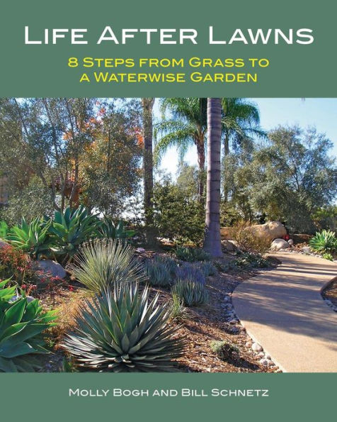 Life After Lawns: 8 Steps From Grass To A Waterwise Garden