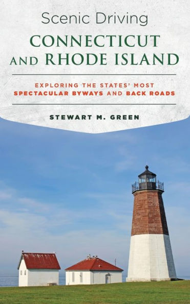 Scenic Driving Connecticut And Rhode Island: Exploring The States' Most Spectacular Byways And Back Roads