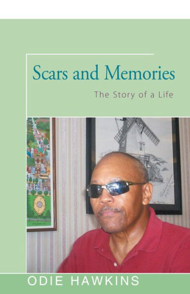 Scars And Memories: The Story Of A Life