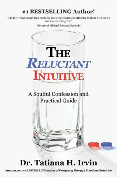 The Reluctant Intuitive: A Soulful Confession And Practical Guide - 9781504362474