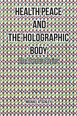 Health Peace And The Holographic Body