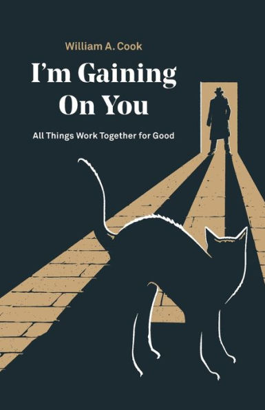 I’M Gaining On You: All Things Work Together For Good