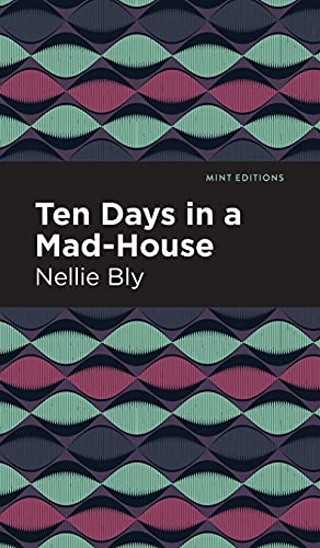 Ten Days In A Mad House (Mint Editions) - 9781513205090