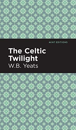 The Celtic Twilight (Mint Editions) - Hardcover