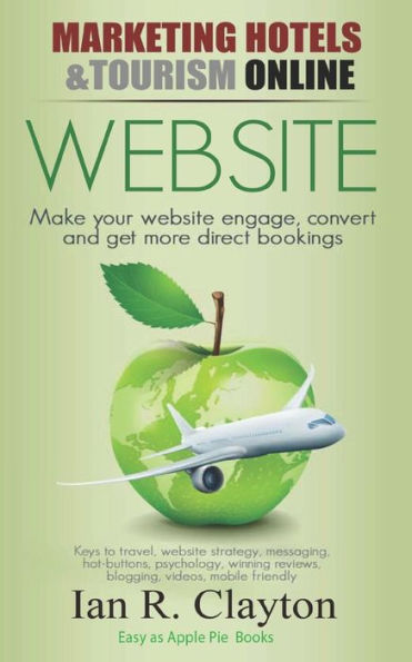 Website Strategies - Inspire, Engage, Convert (Marketing Hotels & Tourism Online)