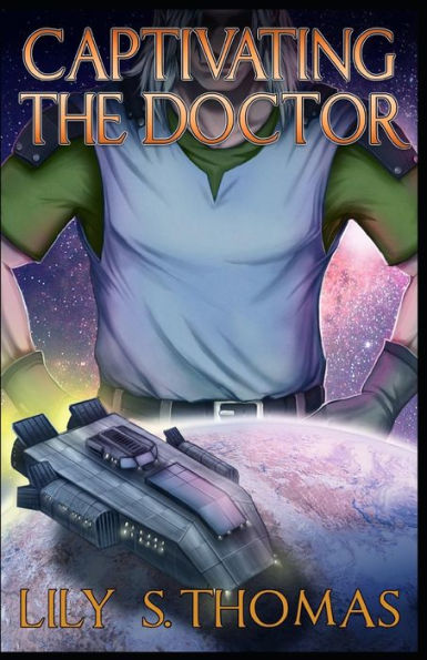 Captivating The Doctor: Scifi Alien Romance (Galactic Courtship Series)