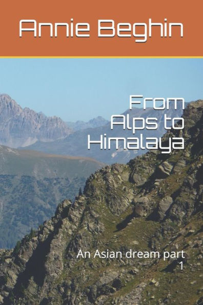 From Alps To Himalaya: An Asian Dream Part 1