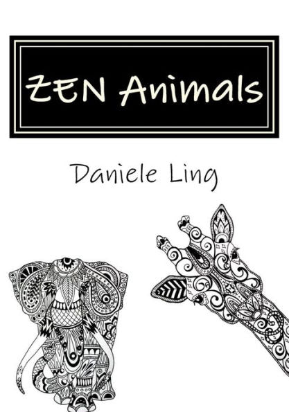 Zen Animals: A Complete Guide To Master Wild Animals Drawing In Zen Doodle (Unleash Your Zen Doodle Imagination)