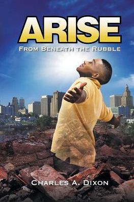 Arise: From Beneath The Rubble - 9781532025549