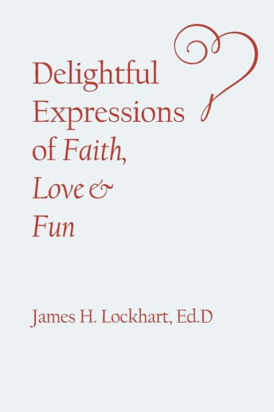 Delightful Expressions Of Faith, Love & Fun