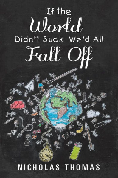 If The World Didn't Suck We'D All Fall Off