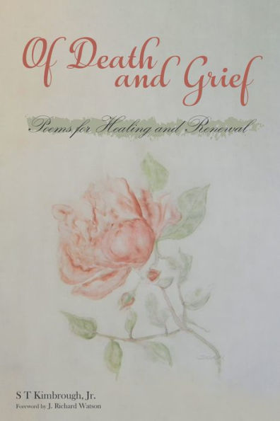 Of Death And Grief: Poems For Healing And Renewal