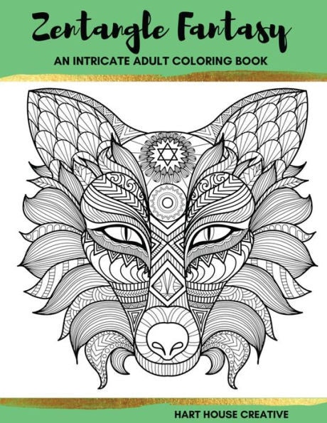 Zentangle Fantasy: An Intricate Adult Coloring Book