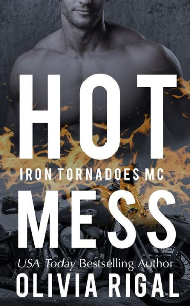 Hot Mess (An Iron Tornadoes Mc Romance)