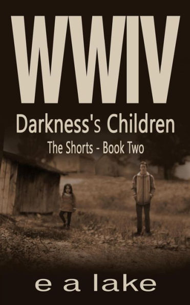 Wwiv - Darkness's Children: The Shorts - Book 2 (Wwiv - The Shorts)