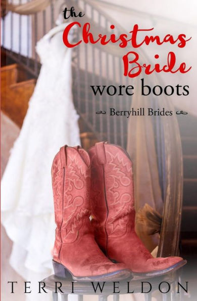 The Christmas Bride Wore Boots (Berryhill Brides)