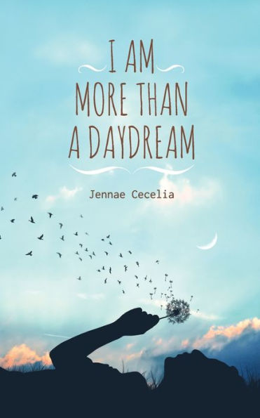 I Am More Than A Daydream