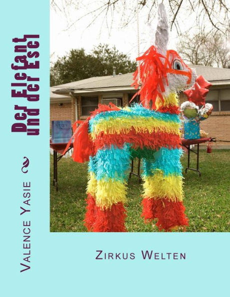 Der Elefant Und Der Esel: Zirkus Welten Mittwoch Besonderer Tag (German Edition)