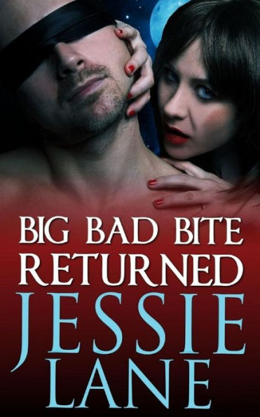 Big Bad Bite Returned (Big Bad Bite Series)