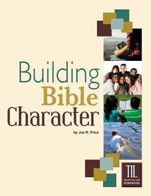 Building Bible Character: Helping Teens Rise Above The World