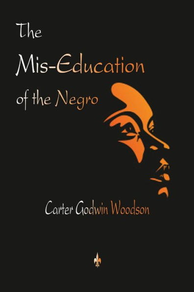 The Mis-Education Of The Negro - 9781603867382