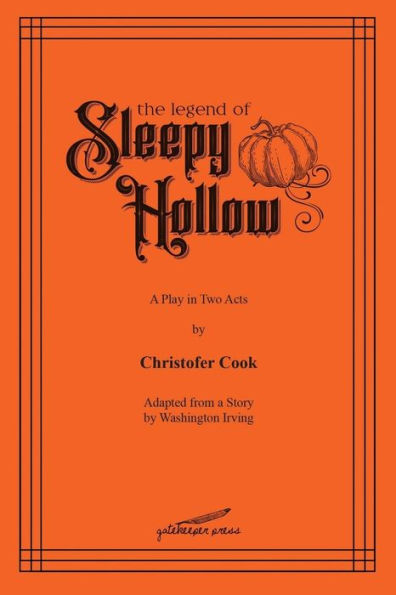 The Legend Of Sleepy Hollow: A Play In Two Acts