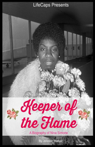 Keeper Of The Flame: A Biography Of Nina Simone