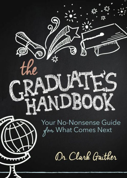 The Graduate's Handbook: Your No-Nonsense Guide For What Comes Next