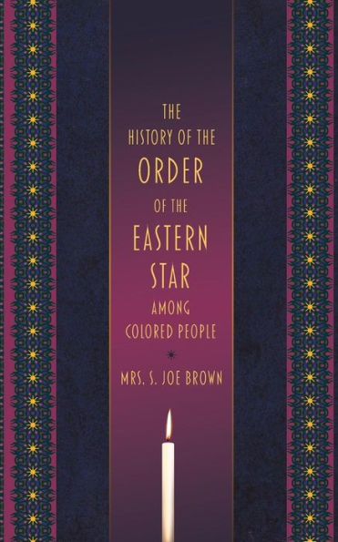 The History Of The Order Of The Eastern Star Among Colored People