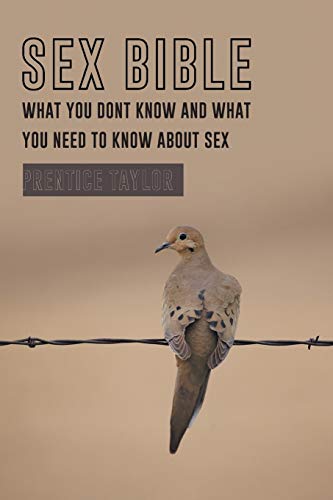 Sex Bible What You Dont Know And What You Need To Know About Sex