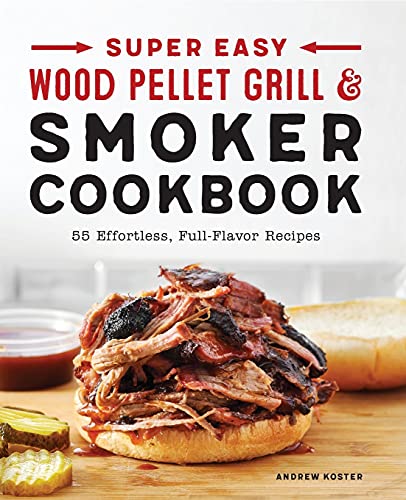 Super Easy Wood Pellet Grill And Smoker Cookbook