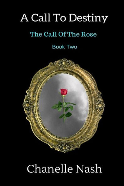 A Call To Destiny: The Call Of The Rose