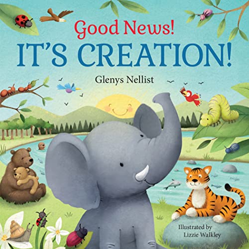 Good News! It's Creation! (Our Daily Bread For Kids Presents)